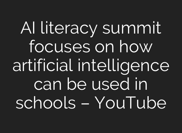 AI literacy summit focuses on how artificial intelligence can be used in schools – YouTube