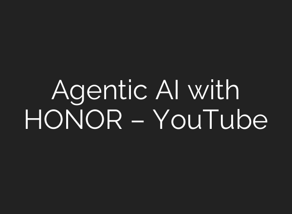 Agentic AI with HONOR – YouTube