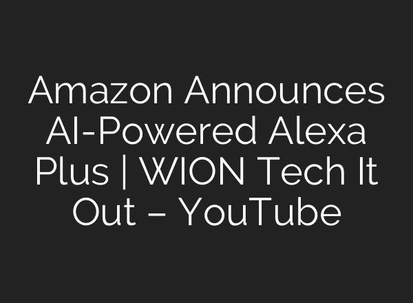 Amazon Announces AI-Powered Alexa Plus | WION Tech It Out – YouTube