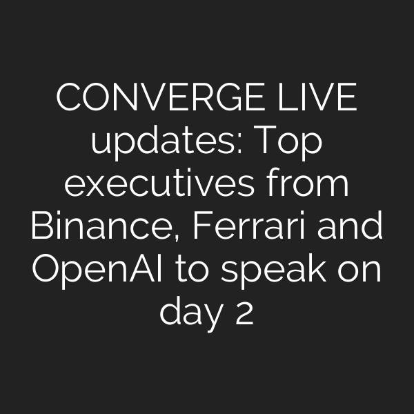 CONVERGE LIVE updates: Top executives from Binance, Ferrari and OpenAI to speak on day 2