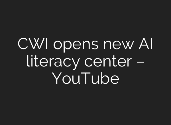 CWI opens new AI literacy center – YouTube