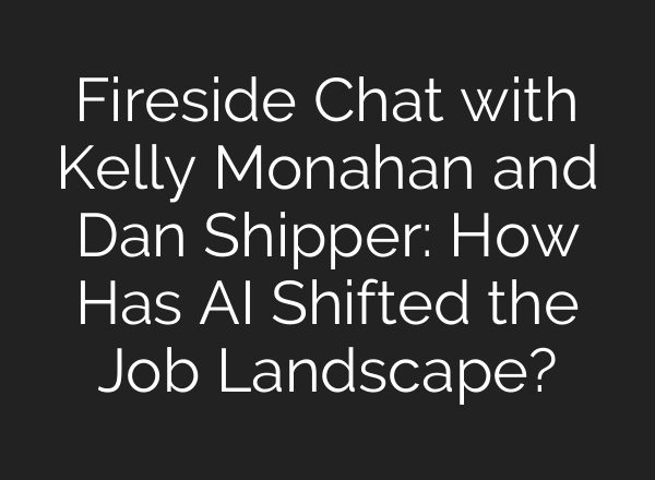 Fireside Chat with Kelly Monahan and Dan Shipper: How Has AI Shifted the Job Landscape?
