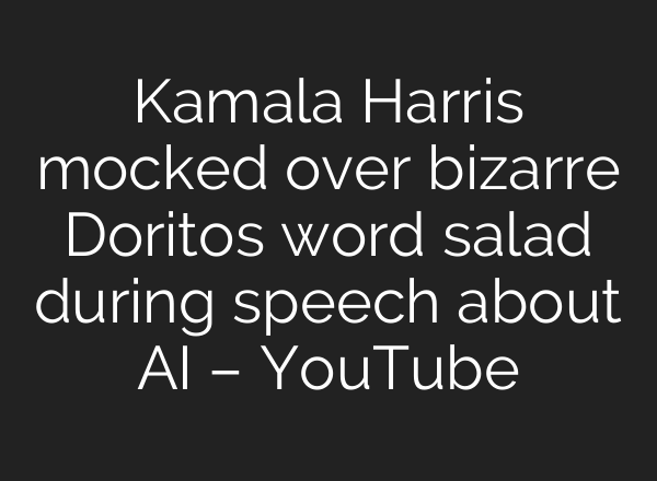 Kamala Harris mocked over bizarre Doritos word salad during speech about AI – YouTube