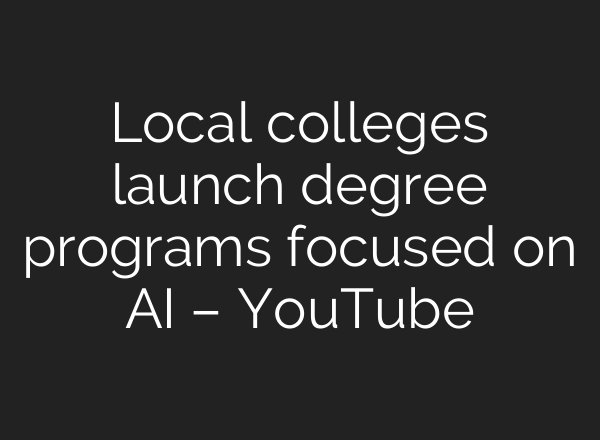 Local colleges launch degree programs focused on AI – YouTube