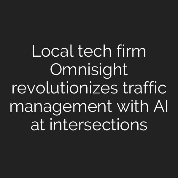 Local tech firm Omnisight revolutionizes traffic management with AI at intersections