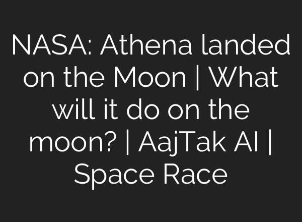 NASA: Athena landed on the Moon | What will it do on the moon? | AajTak AI | Space Race