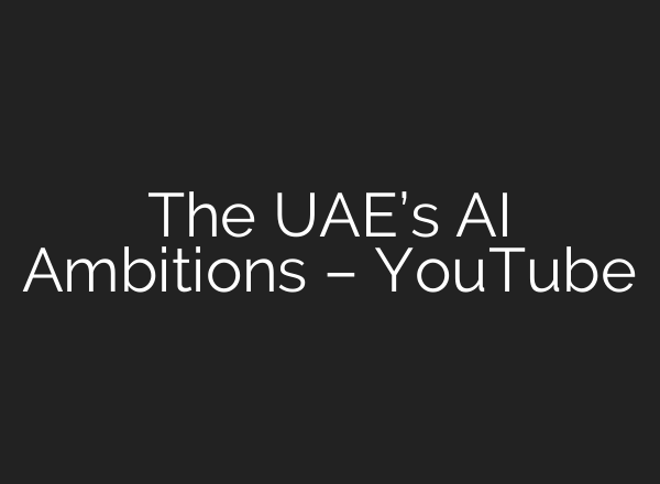 The UAE’s AI Ambitions – YouTube
