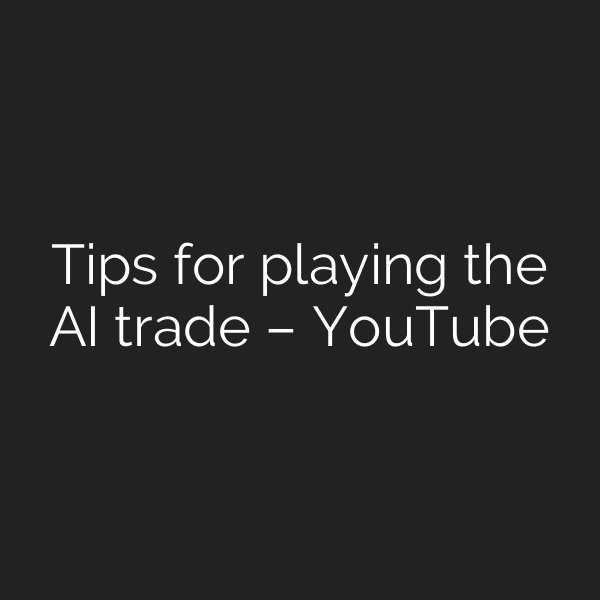 Tips for playing the AI trade – YouTube