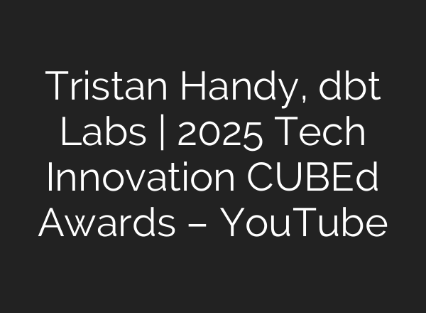 Tristan Handy, dbt Labs | 2025 Tech Innovation CUBEd Awards – YouTube