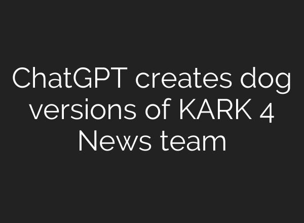 ChatGPT creates dog versions of KARK 4 News team