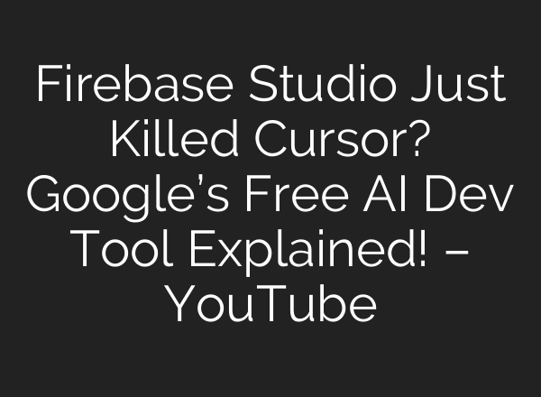 Firebase Studio Just Killed Cursor? Google’s Free AI Dev Tool Explained! – YouTube