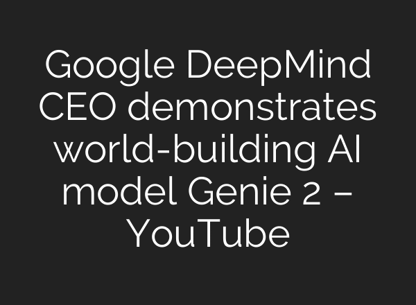 Google DeepMind CEO demonstrates world-building AI model Genie 2 – YouTube