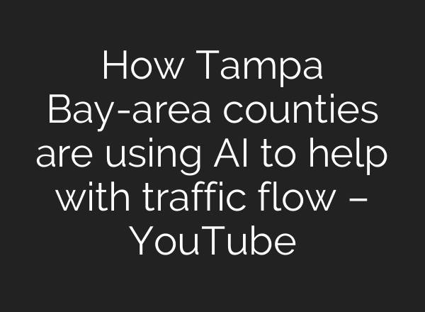 How Tampa Bay-area counties are using AI to help with traffic flow – YouTube