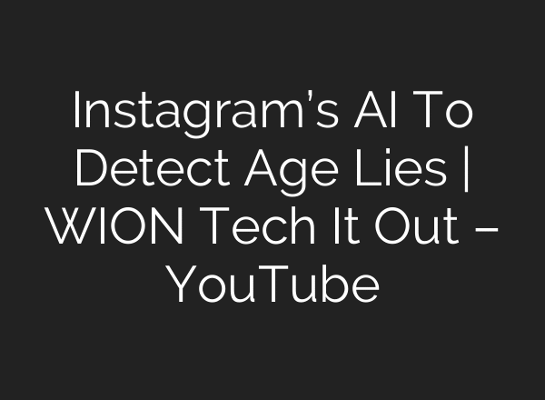 Instagram’s AI To Detect Age Lies | WION Tech It Out – YouTube