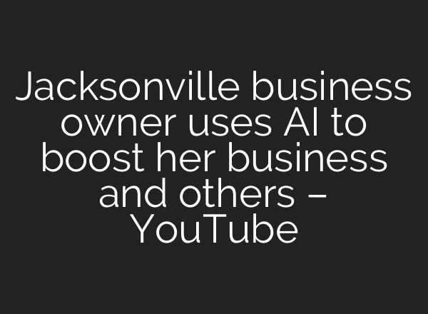 Jacksonville business owner uses AI to boost her business and others – YouTube