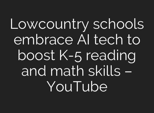 Lowcountry schools embrace AI tech to boost K-5 reading and math skills – YouTube