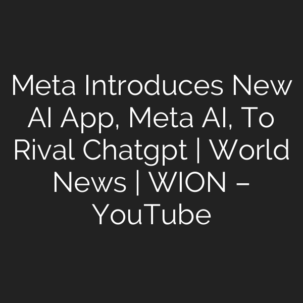 Meta Introduces New AI App, Meta AI, To Rival Chatgpt | World News | WION – YouTube