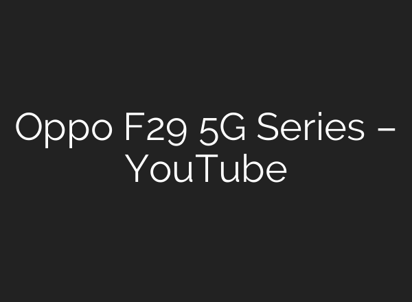 Oppo F29 5G Series – YouTube