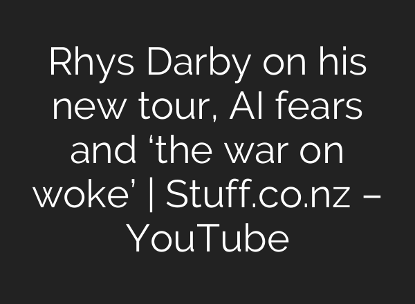 Rhys Darby on his new tour, AI fears and ‘the war on woke’ | Stuff.co.nz – YouTube