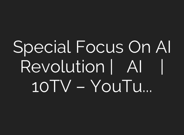 Special Focus On AI Revolution | మనిషితో పోటీకి AI సై అంటే సై | 10TV – YouTube