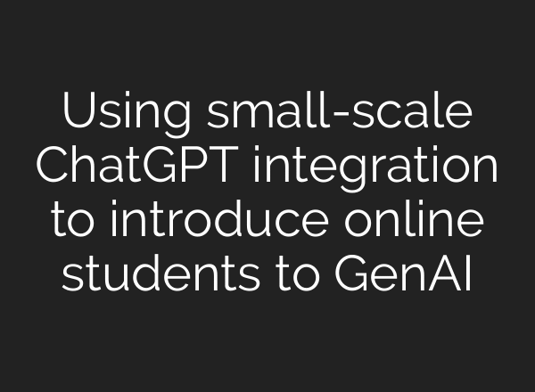 Using small-scale ChatGPT integration to introduce online students to GenAI