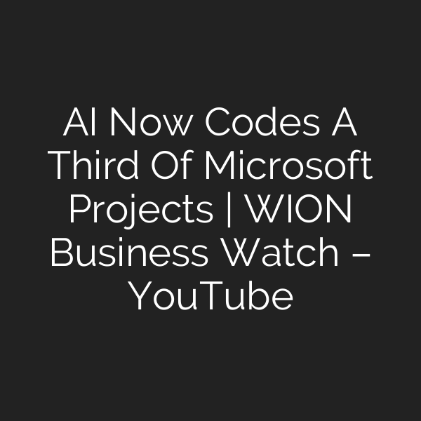 AI Now Codes A Third Of Microsoft Projects | WION Business Watch – YouTube