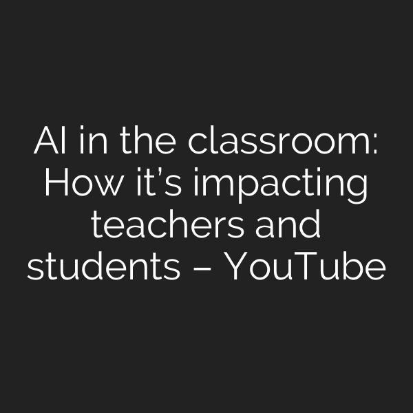 AI in the classroom: How it’s impacting teachers and students – YouTube
