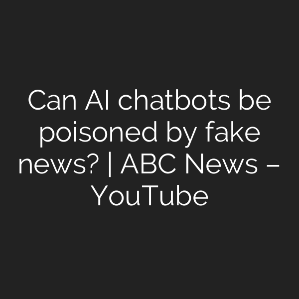 Can AI chatbots be poisoned by fake news? | ABC News – YouTube