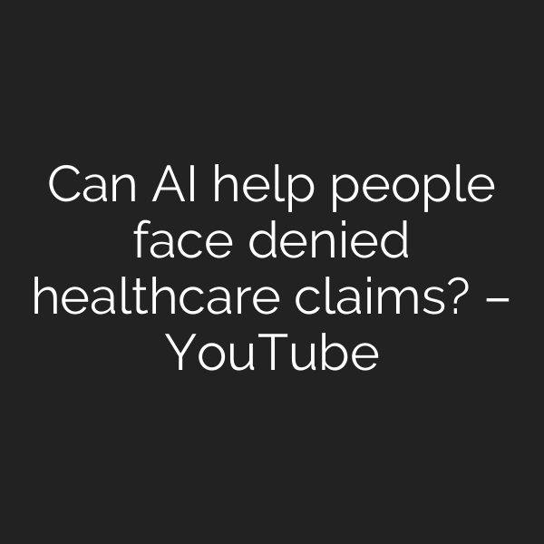 Can AI help people face denied healthcare claims? – YouTube