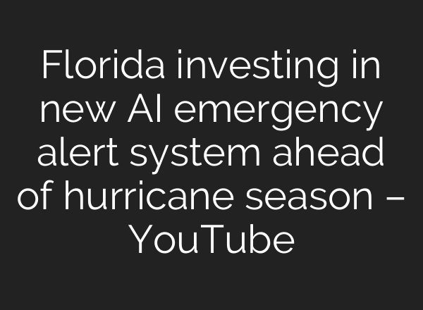 Florida investing in new AI emergency alert system ahead of hurricane season – YouTube