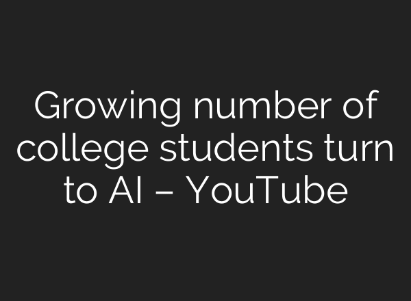Growing number of college students turn to AI – YouTube
