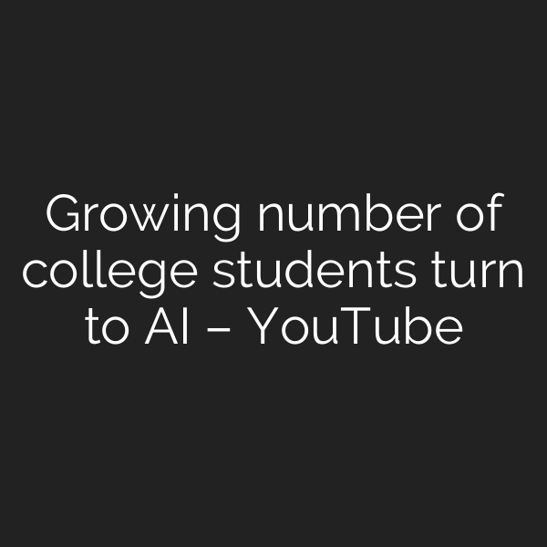 Growing number of college students turn to AI – YouTube