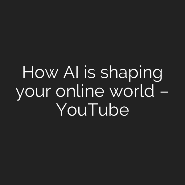 How AI is shaping your online world – YouTube