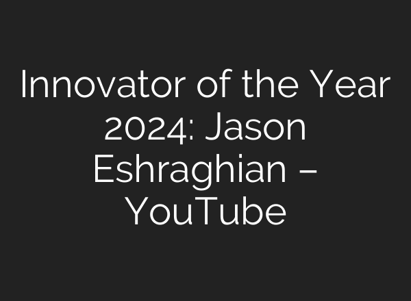 Innovator of the Year 2024: Jason Eshraghian – YouTube