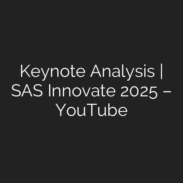 Keynote Analysis | SAS Innovate 2025 – YouTube