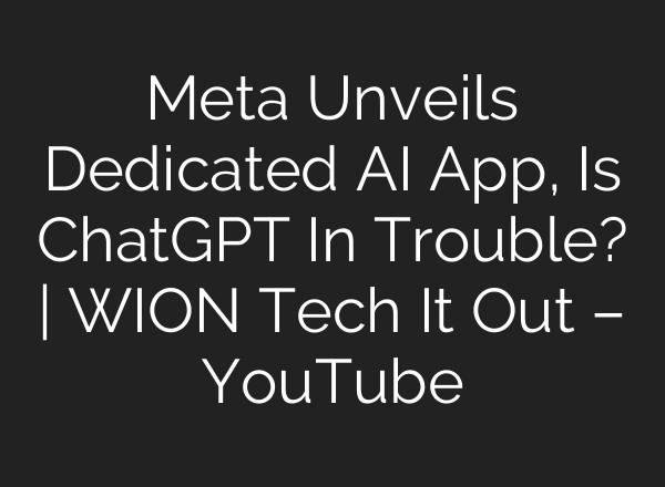 Meta Unveils Dedicated AI App, Is ChatGPT In Trouble? | WION Tech It Out – YouTube