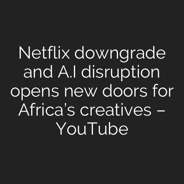 Netflix downgrade and A.I disruption opens new doors for Africa’s creatives – YouTube