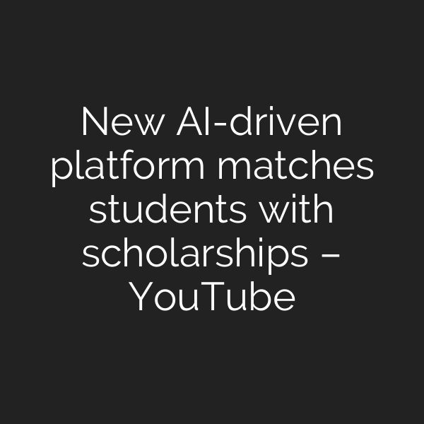 New AI-driven platform matches students with scholarships – YouTube
