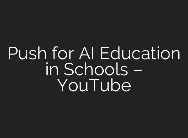Push for AI Education in Schools – YouTube