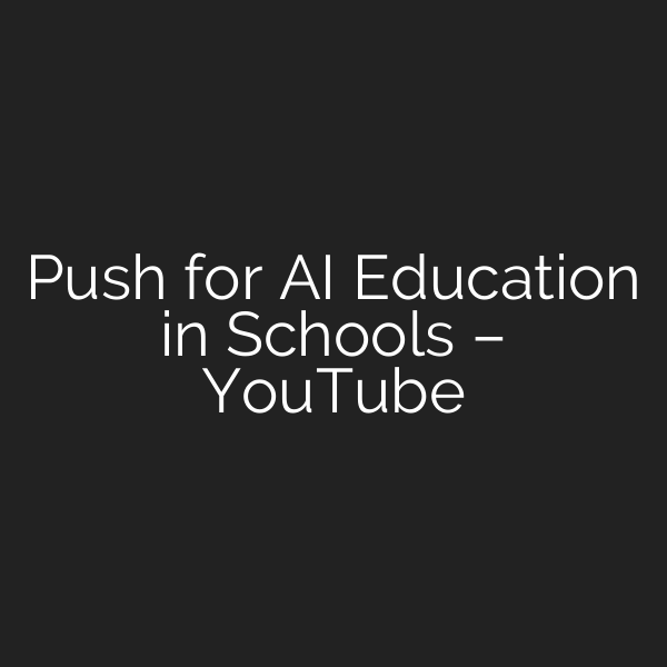 Push for AI Education in Schools – YouTube