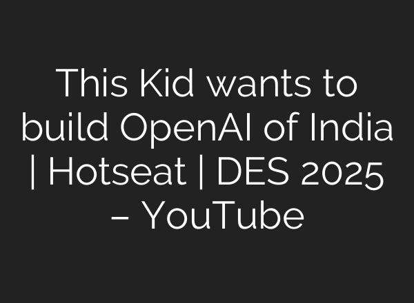 This Kid wants to build OpenAI of India | Hotseat | DES 2025 – YouTube