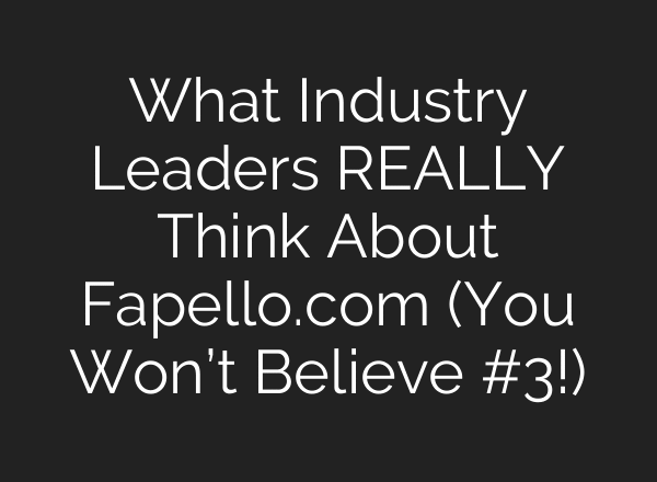 What Industry Leaders REALLY Think About Fapello.com (You Won’t Believe #3!)