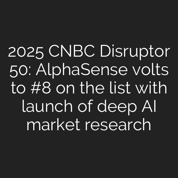 2025 CNBC Disruptor 50: AlphaSense volts to #8 on the list with launch of deep AI market research