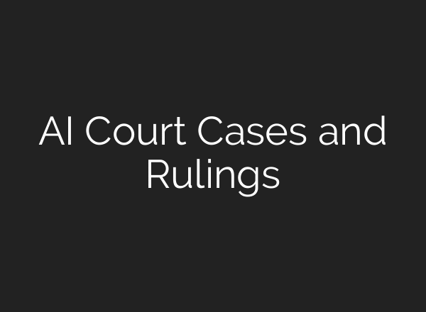 AI Court Cases and Rulings