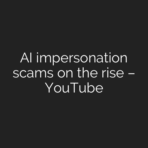 AI impersonation scams on the rise – YouTube
