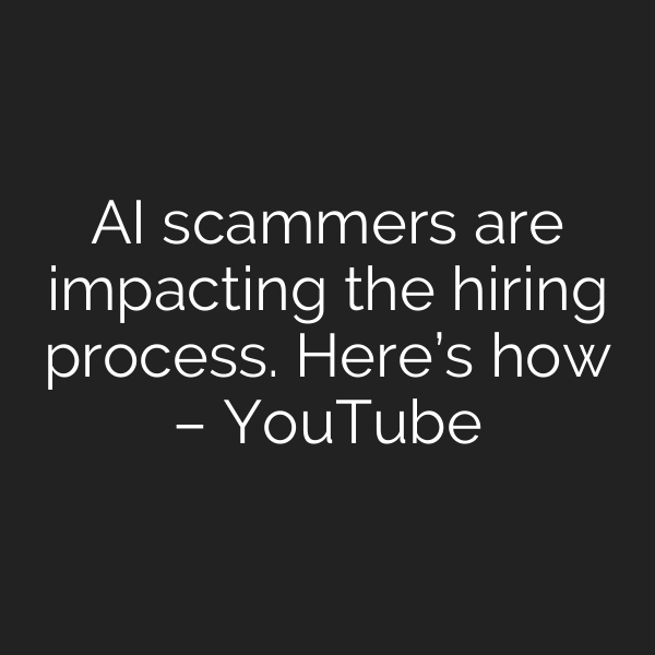 AI scammers are impacting the hiring process. Here’s how – YouTube