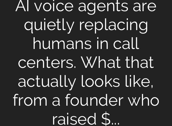 AI voice agents are quietly replacing humans in call centers. What that actually looks like, from a founder who raised $80M