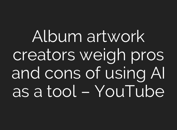 Album artwork creators weigh pros and cons of using AI as a tool – YouTube