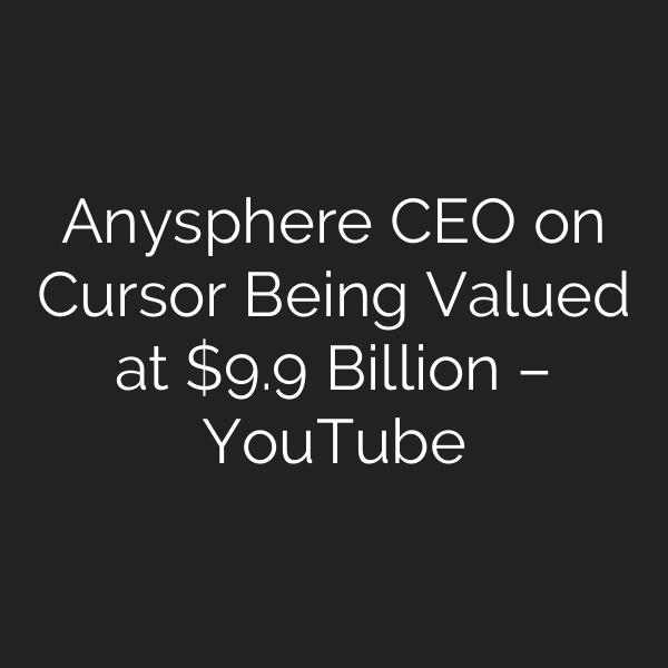 Anysphere CEO on Cursor Being Valued at .9 Billion – YouTube