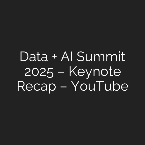 Data + AI Summit 2025 – Keynote Recap – YouTube